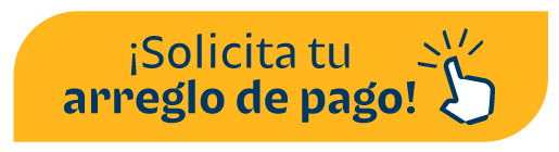 ¡Solicita tu arreglo de pago!